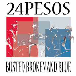 24 Pesos - Busted Broken And Blue download free