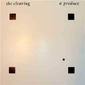 A Produce - The Clearing download free