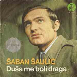 Šaban Šaulić - Duša Me Boli Draga download free