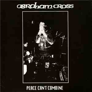Abraham Cross - Peace Can't Combine download free