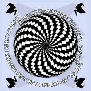 Acuna / DJ Hybrid / SR And Digbee / Ricky Force - The Aztec Bass EP download free