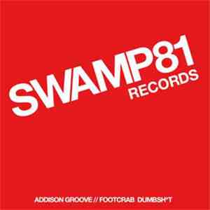 Addison Groove - Footcrab / Dumbsht download free