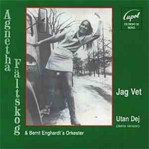 Agnetha Fältskog & Bernt Enghardt´s Orkester - Jag Vet / Utan Dej (Demo Version) download free