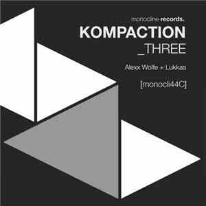 Alexx Wolfe & Lukkas - Kompaction Three download free