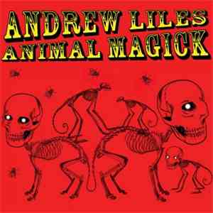 Andrew Liles - Animal Magick download free