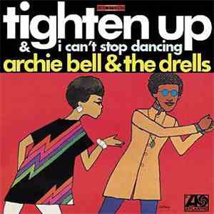 Archie Bell & The Drells - Tighten Up & I Can't Stop Dancing download free