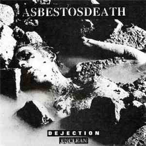 Asbestosdeath - Dejection Unclean download free