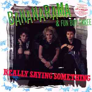 Bananarama & Fun Boy Three / Bananarama - Really Sayin' Somethin' / Aie A Mwana download free