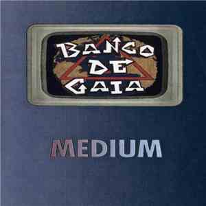 Banco De Gaia - Medium download free