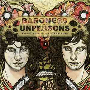 Baroness - and - Unpersons - A Grey Sigh In A Flower Husk download free