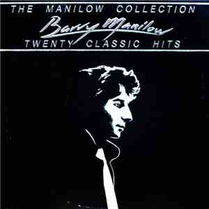 Barry Manilow - The Manilow Collection / Twenty Classic Hits download free