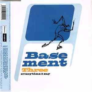 Basement Three - Everytime I Say download free
