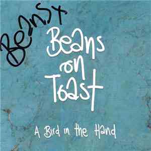 Beans On Toast - A Bird In The Hand download free