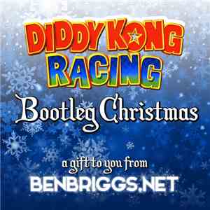 Ben Briggs - Diddy Kong Racing: Bootleg Christmas download free