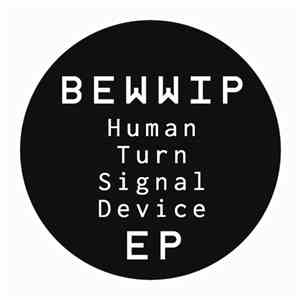 Bewwip - Human Turn Signal Device EP download free
