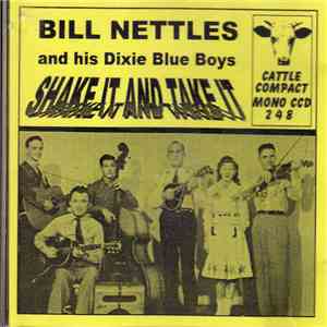 Bill Nettles And His Dixie Blue Boys - Shake It And Take It download free