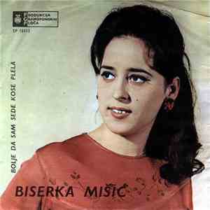 Biserka Mišić - Bolje Da Sam Sede Kose Plela download free