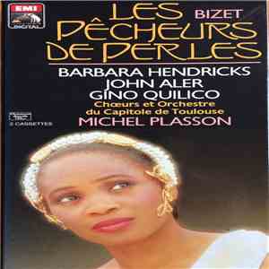 Bizet, Barbara Hendricks, John Aler, Gino Quilico, Chœur Et Orchestre Du Capitole De Toulouse, Michel Plasson - Les Pêcheurs De Perles download free