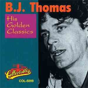 B.J. Thomas - His Golden Classics download free