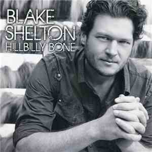 Blake Shelton - Hillbilly Bone download free