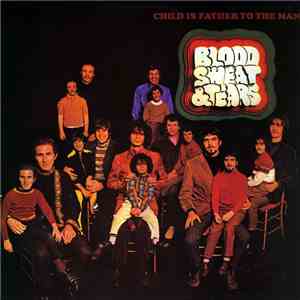 Blood, Sweat & Tears - Child Is Father To The Man - Blood, Sweat & Tears download free