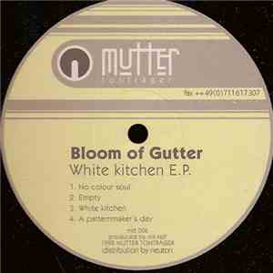 Bloom Of Gutter - White Kitchen EP download free