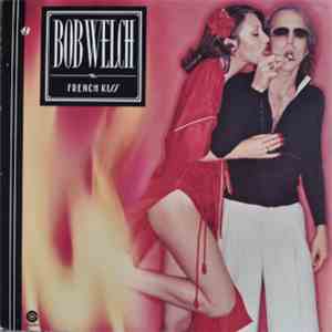 Bob Welch - French Kiss download free