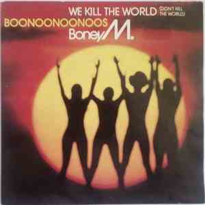 Boney M. - We Kill The World (Don't Kill The World) download free