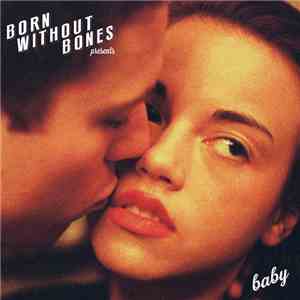 Born Without Bones - Baby download free