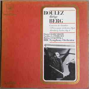 Boulez Conducts Berg - Daniel Barenboim / Sachko Gawriloff / Halina Lukomska, BBC Symphony Orchestra - Three Pieces For Orchestra / Chamber Concerto / Altenberg Lieder, Op. 4 download free