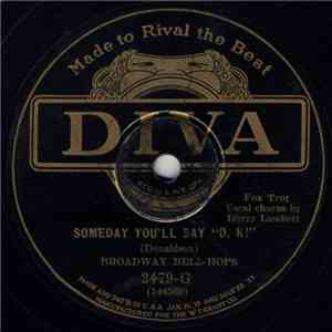 Broadway Bell-Hops - Someday You'll Say "O. K!" / It Was Only A Sun Shower download free