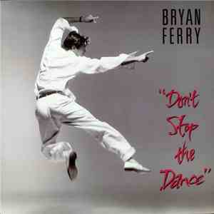 Bryan Ferry - Don't Stop The Dance download free