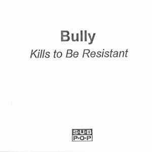 Bully  - Kills To Be Resistant download free