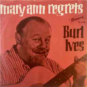 Burl Ives - Mary Ann Regrets download free