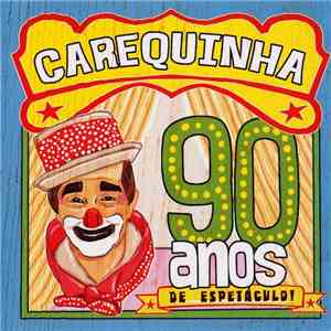 Carequinha - 90 Anos De Espetáculo download free
