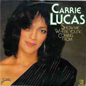 Carrie Lucas - Show Me Where You're Coming From / Still In Love download free