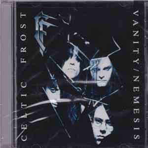 Celtic Frost - Vanity / Nemesis download free