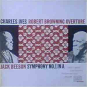 Charles Ives / Jack Beeson - Robert Browning Overture / Symphony No. 1 In A download free