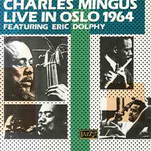 Charles Mingus Featuring Eric Dolphy - Live In Oslo 1964 download free