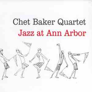 Chet Baker Quartet - Jazz At Ann Arbor download free