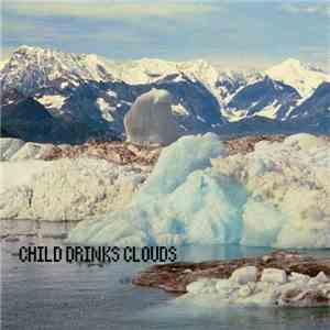Child Drinks Clouds - We Will Play In The Snow download free