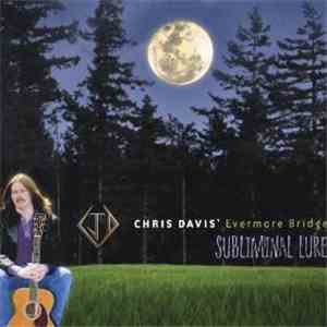 Chris Davis's Evermore Bridge - Subliminal Lure download free