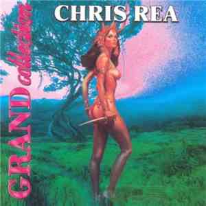 Chris Rea - Grand Collection download free