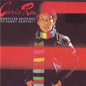Chris Rea - Whatever Happened To Benny Santini? download free