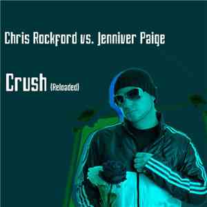 Chris Rockford Vs. Jennifer Paige - Crush (Reloaded) download free