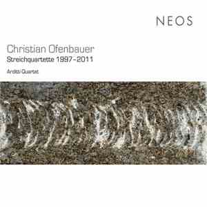 Christian Ofenbauer - Arditti Quartet - Streichquartette 1997-2011 download free
