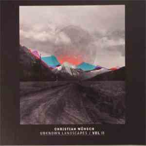 Christian Wünsch - Unknown Landscapes Vol II download free