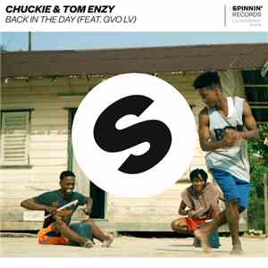 Chuckie & Tom Enzy Feat. Gvo Lv - Back In The Day download free