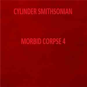 Cylinder Smithsonian - Morbid Corpse 4 download free