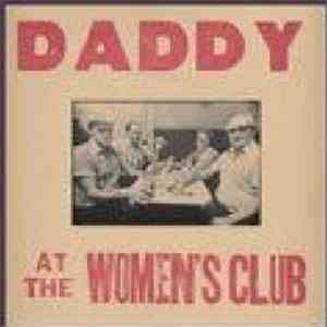 Daddy  - At The Women's Club download free
